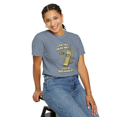 Breaking Up Phone Vintage Tee — "Can You Hear Me? You're Breaking Up."