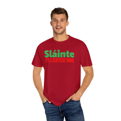 Old World Quote Unisex T-Shirt - 'Slainte It's A Scottish Thing'