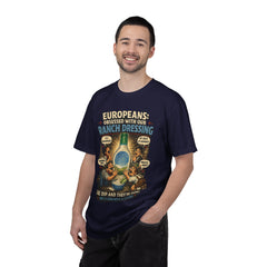 Ranch Dressing Funny T‑Shirt — "Europeans: Obsessed With Our Ranch Dressing"