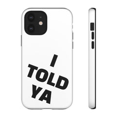 I TOLD YA movie tough case, gift for her, gift for him, movie lover gift, film buff cell case, cinema fan phone case, pop culture cell case