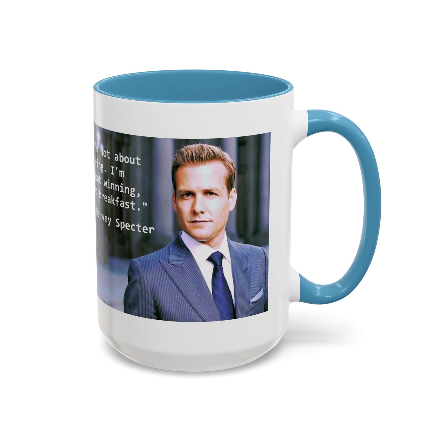 Harvey Specter Suits Mug: Inspirational TV Quote, 11-15oz