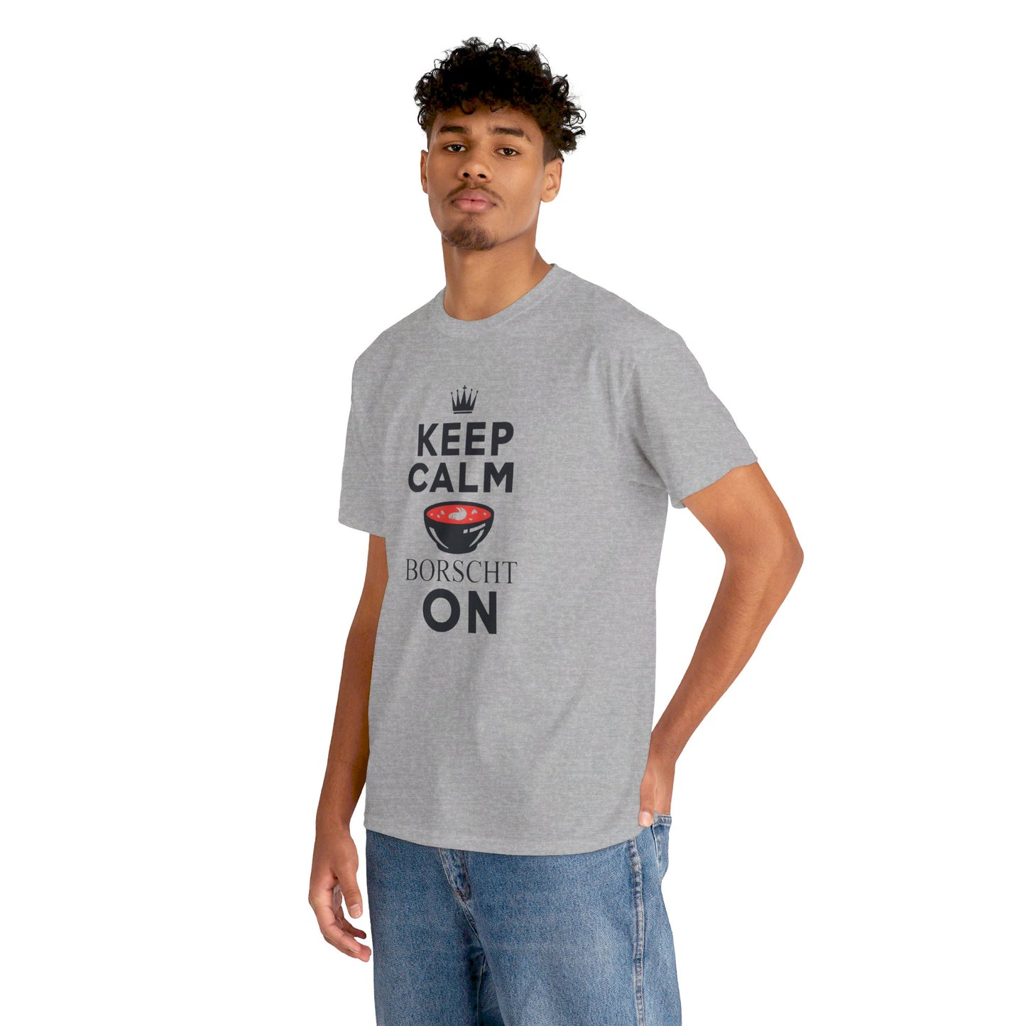 Keep Calm Borscht On - Unisex Heavy Cotton Tee