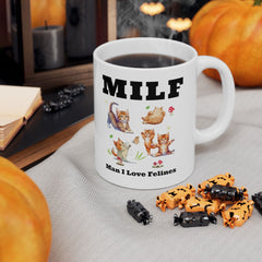 MILF Man I Love Felines - 11oz 15oz Ceramic Mug