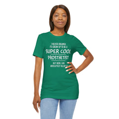 Prosthetist Quote T-Shirt — "Super Cool Prosthetist" Graphic Tee