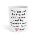 You should be kissed and often Mug | Gone With The Wind Movie Quote,Valentine Gift,Anniversary Gift,Boyfriend Gift,Husband Gift,GiftForHer