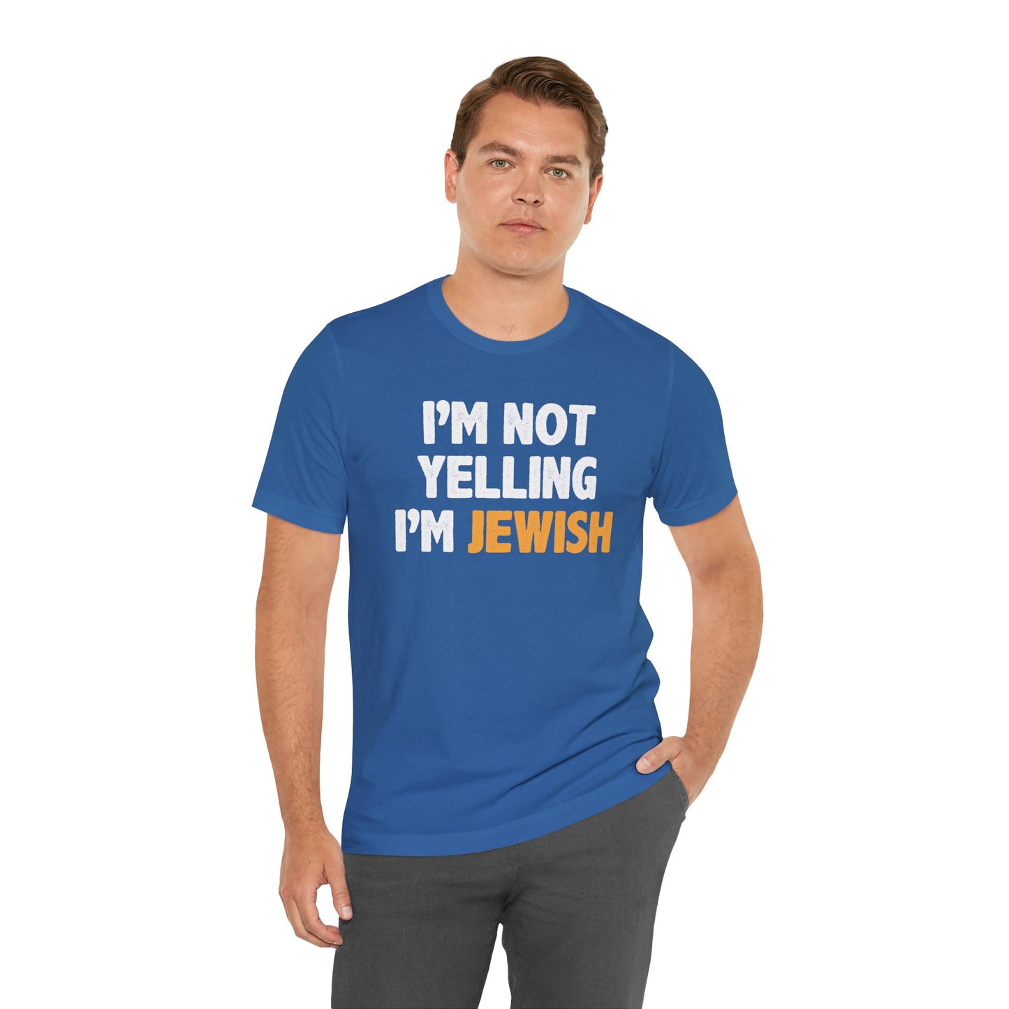 I'm Not Yelling, I'm JEWISH - Unisex Jersey Short Sleeve Tee