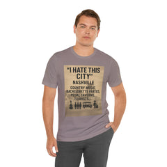 Nashville 'I Hate This City' Graphic Tee — Funny Country Music & Bachelorette Travel Shirt