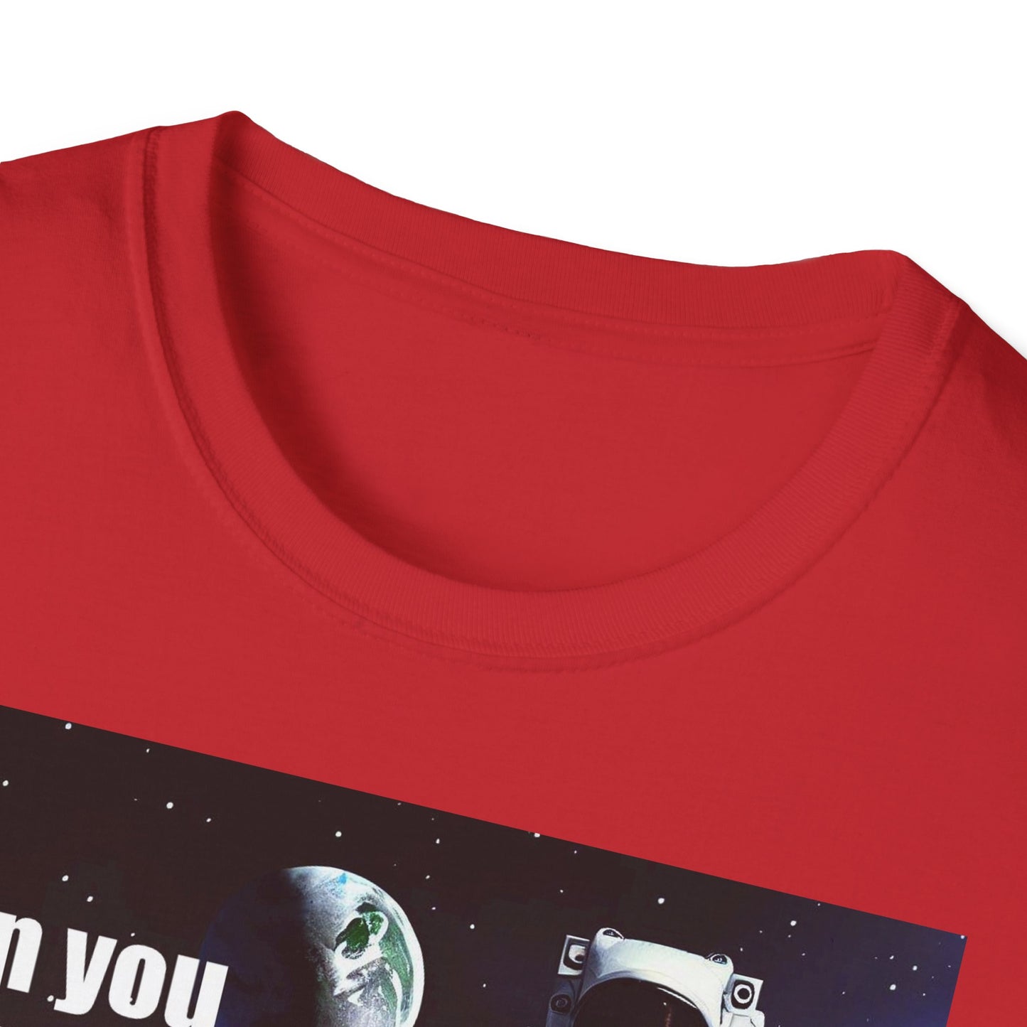 Can You Hear Me Major Tom? Unisex Soft Style T Shirt