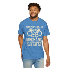 Some People Call Me Mechanic The Most Important Call Me Dad, Graphic Comfort Colors Unisex Relaxed Fit T Shirt