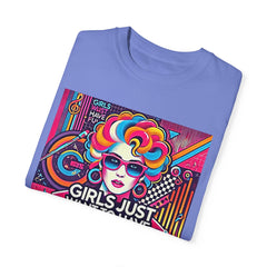 80s Music Girls Just Want To Have Fun  - Graphic Comfort Colors Garment Dyed Shirt