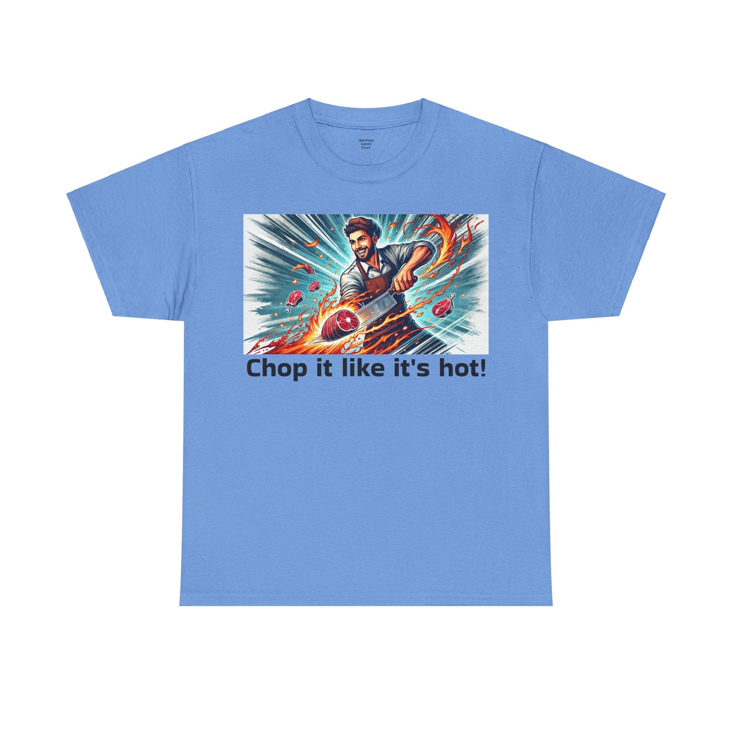 Butcher Chop it like it's hot! - Graphic Unisex Tee