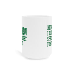 Funny Excel Ceramic Mug - "Relax I Have a Spreadsheet for That" 11oz/15oz/20oz