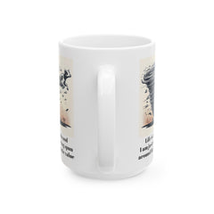 Life Is A Tornado and I am Just A Cow Being Spun Around For Cinematic Value - Ceramic Mug 11oz  / Humor / Farm Fun / Twister
