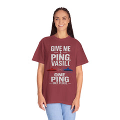 Hunt For Red October Give Me A Ping  Vasili Unisex Garment-Dyed T-shirt
