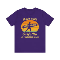 Ponquogue Beach Vibes Unisex Tee - Surf's Up Long Island | Summer Shirt