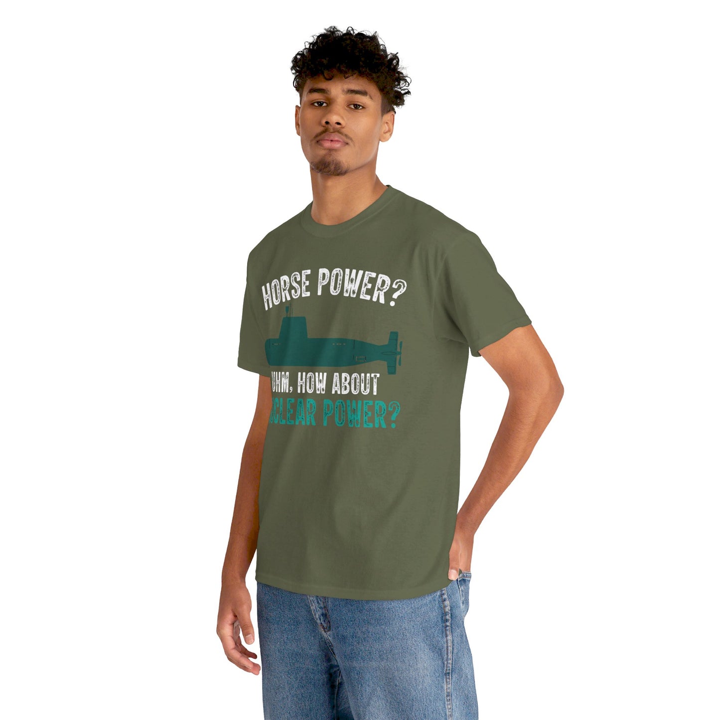 Horse Power? Uhm, How About Nuclear Power - Unisex Heavy Cotton Tee