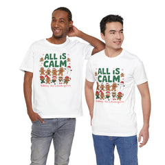 All Is Calm — Funny Gingerbread & Snowman Christmas T‑Shirt (Kidding, This Is Kindergarten)