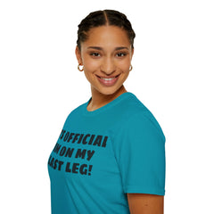 Im On My Last Leg Quote, Unisex Softstyle T-Shirt
