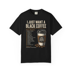 I Just Want a Black Coffee T-Shirt — Funny Barista List Graphic Tee for Coffee Lovers