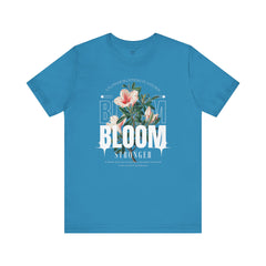 Bloom Stronger Unisex Jersey Tee - Positive Vibes Floral Design