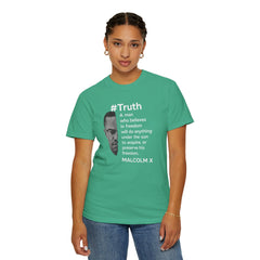 Malcolm X Quote Unisex Garment-Dyed T-Shirt - #Truth Freedom Message