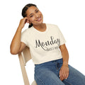 Monday Hates You Too Soft Style T Shirt