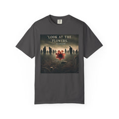 Look At The Flowers T-Shirt — The Walking Dead Carole Quote