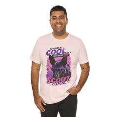 Scout Cool Dog T-Shirt — "You May Be Cool... But You're Not Scout Cool" Graphic Tee