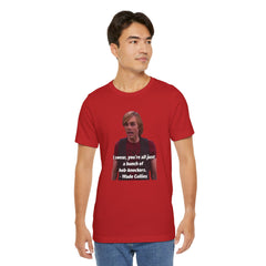 Funny Hob-Knockers Wade Collins Quote Tee