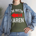 I'm With Karen Pointing Arrow - Unisex Heavy Cotton Tee