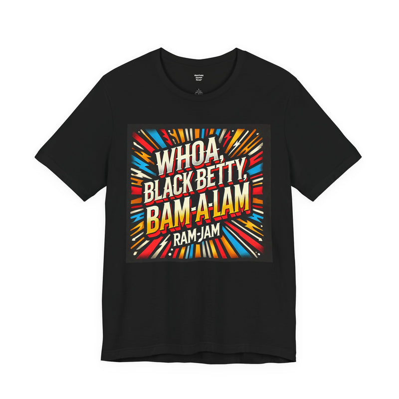 Black Betty, Ram Jam Band - Graphic Unisex Jersey Short Sleeve Tee