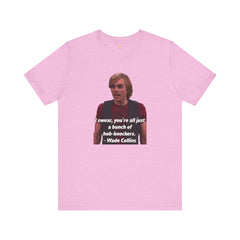 Funny Hob-Knockers Wade Collins Quote Tee