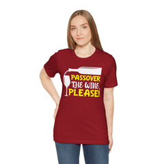 Funny Passover The Wine T Shirt - Unisex Tee