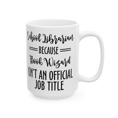 School Librarian quote mug, funny Librarian gift, white ceramic mug, 11oz,15oz mug, gift for Book Readers, gift for him, gift for her