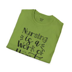 Nursing Is A Work Of Heart - Unisex Softstyle T-Shirt | Nurse Awareness,Medical Wear,Gift For Him,Scrubs Lover,Hospital Staff,Gift For Her,
