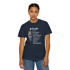 Malcolm X Quote Unisex Garment-Dyed T-Shirt - #Truth Freedom Message