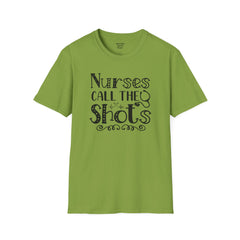Nurses Call The Shots - Unisex Softstyle T-Shirt | Nurse Awareness,Medical Wear,Gift For Him,Scrubs Lover,Hospital Staff,Gift For Her,RN