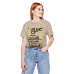 Nashville 'I Hate This City' Graphic Tee — Funny Country Music & Bachelorette Travel Shirt