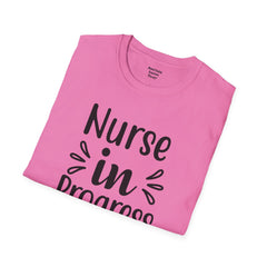 Nurse In Progress - Unisex Softstyle T-Shirt | Nurse Awareness,Medical Wear,Gift For Him,Scrubs Lover,RN,Hospital Staff Gift,Gift For Her,