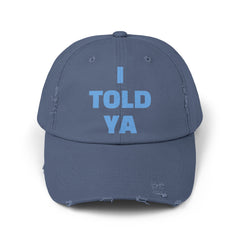 I TOLD YA Distressed Cap: Unique Movie Lover Gift, Pop Culture Accessory