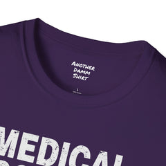 Doctor Humor - Unisex Softstyle T-Shirt | Doctor Awareness, Medical Wear, Gift For Him, Scrubs Lover, Hospital Staff Gift, Gift For Him