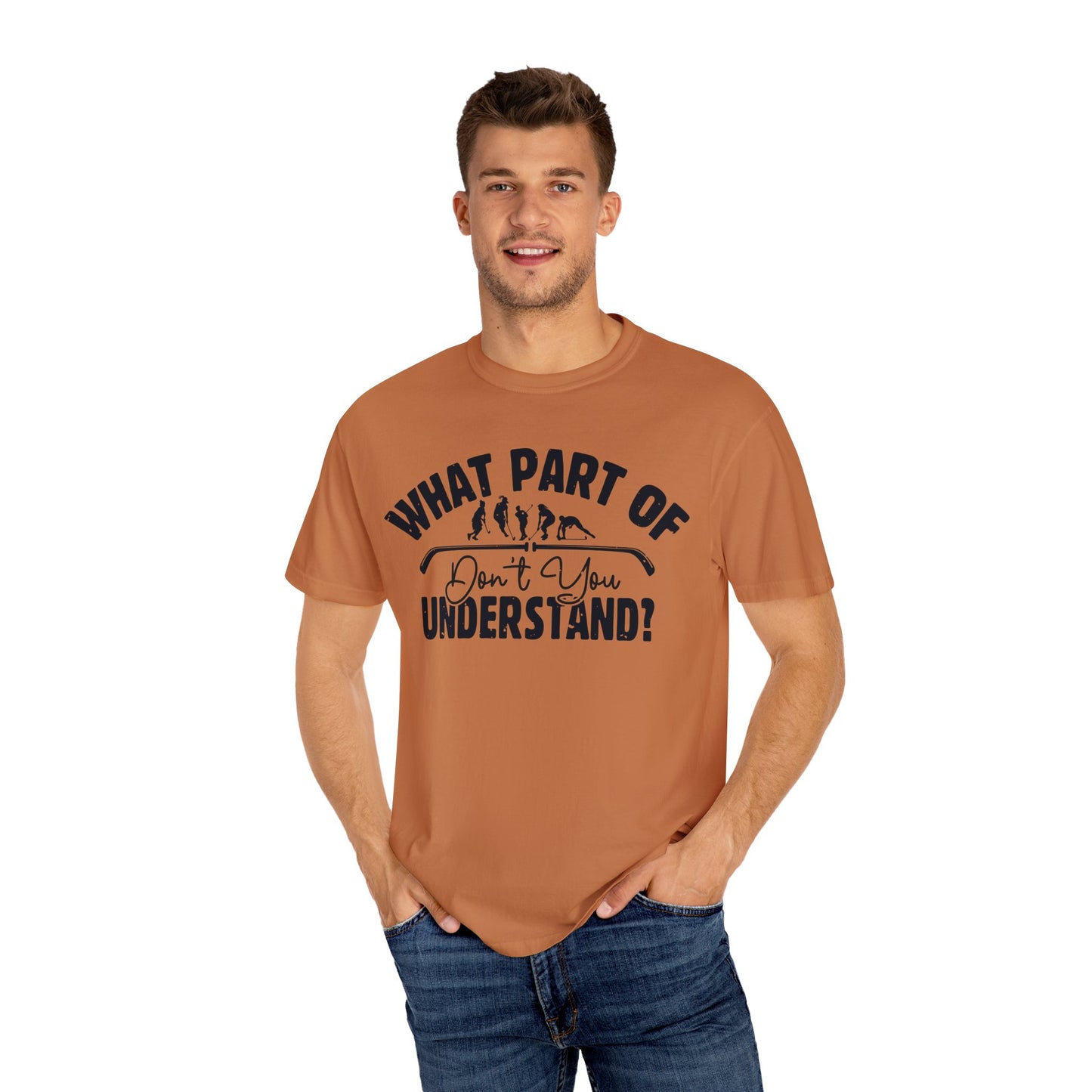 What Part of Field Hockey Don't You Understand, Comfort Colors Unisex Garment-Dyed T-shirt