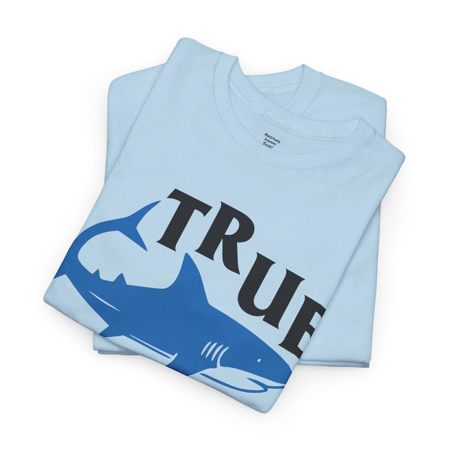 True Story Shark Graphic Amputee Humor - Unisex Garment-Dyed T-shirt