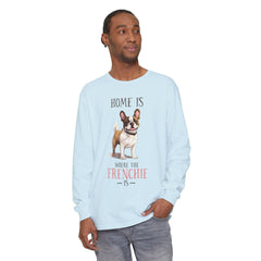 Home Is Where The Frenchie Is Long Sleeve Tee — French Bulldog Shirt