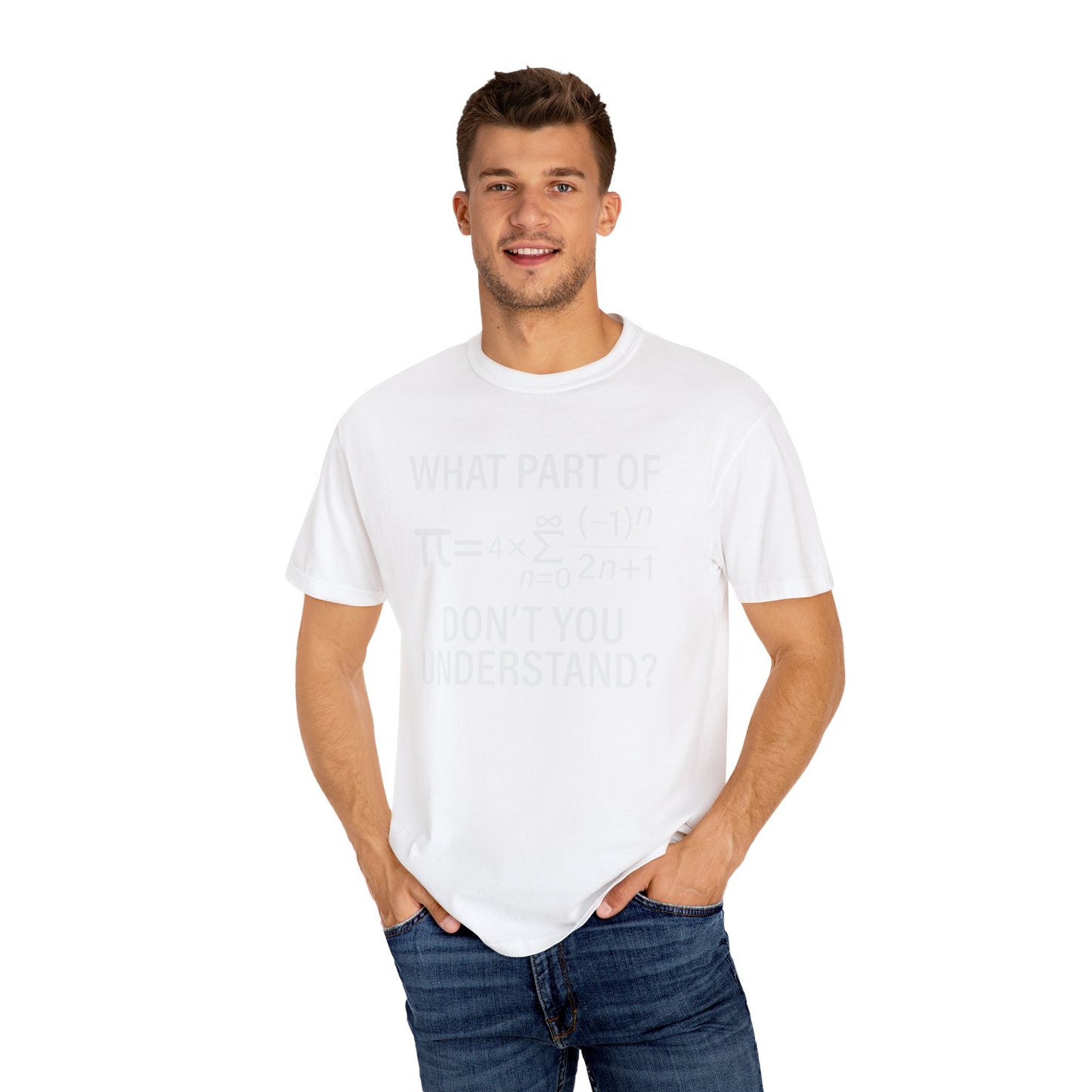 What Part of The Pi Equation Don't You Understand, Comfort Colors Unisex Garment-Dyed T-shirt