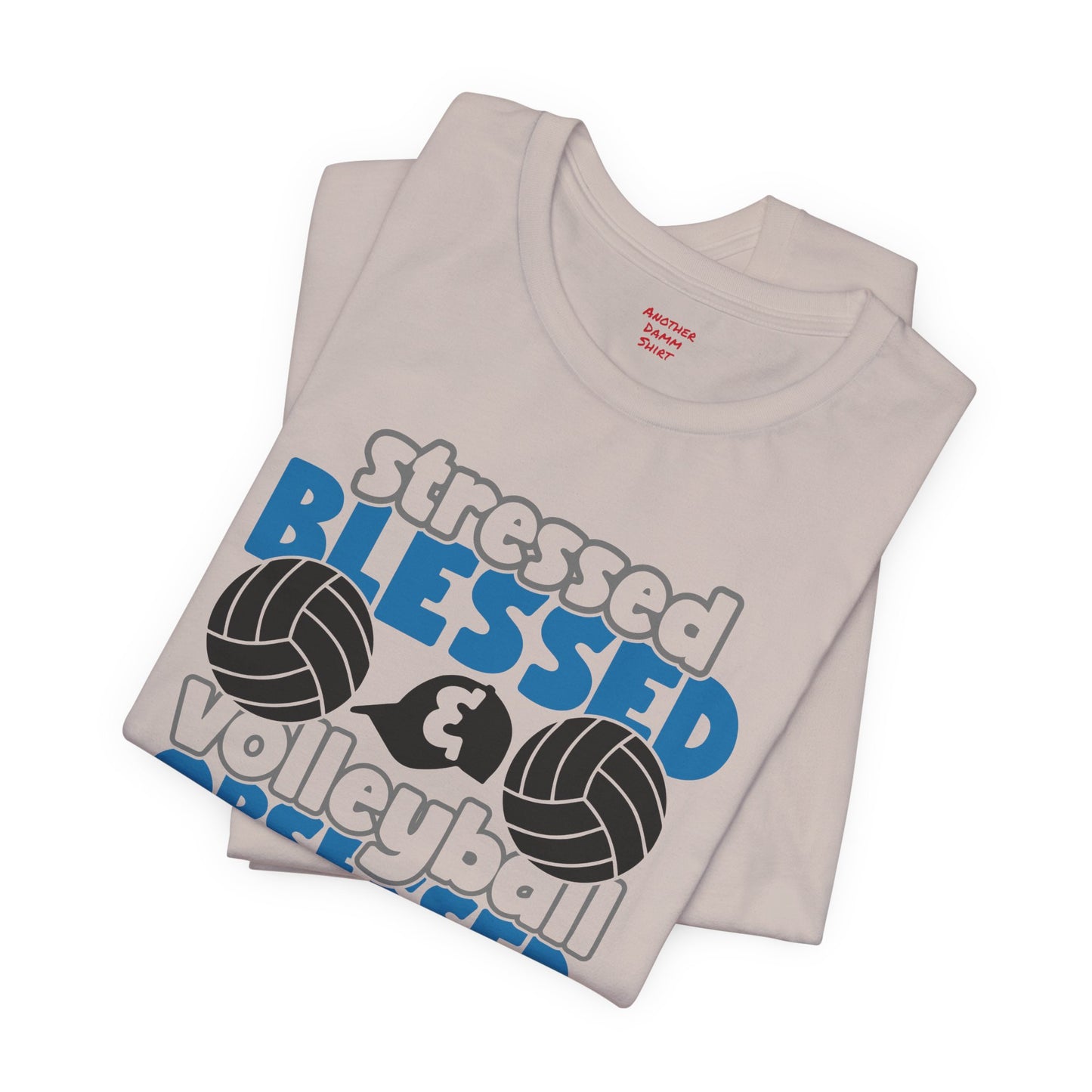 Stressed Blessed Volleyball Obsessed Shirt,Unisex Tee,graphic t shirt,gift for her,gift for him,volleyball team,playergift,fangift,Coachgift