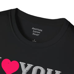 Valentines Day - European Printed Unisex Softstyle T-Shirt, I Love You Shirt,Romantic gift, gift for her, gift for him, couples t-shirt,Love