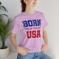 Born In The USA, Unisex Jersey Short Sleeve Tee