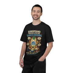 Ranch Dressing Funny T‑Shirt — "Europeans: Obsessed With Our Ranch Dressing"
