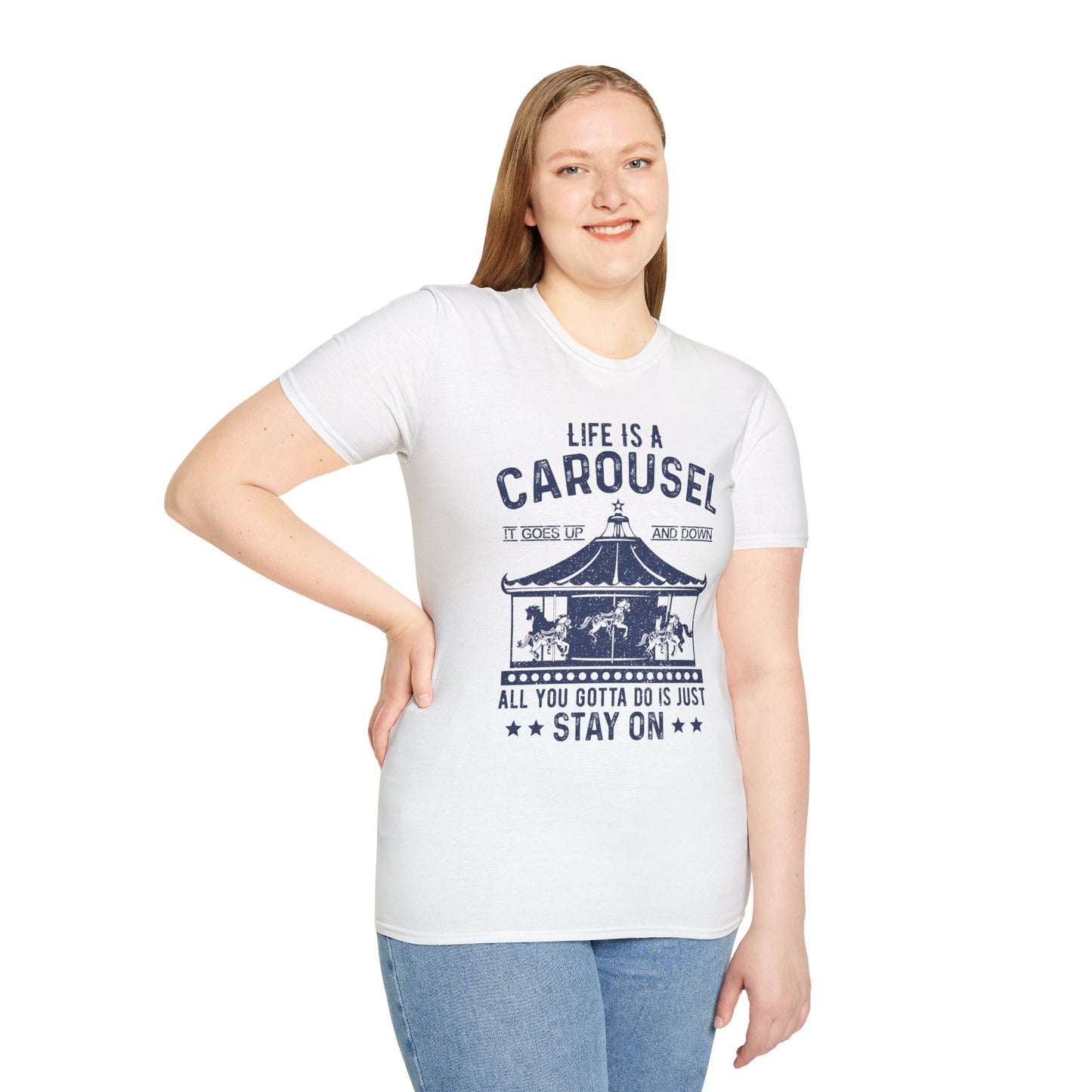 Lifes A Carousel Quote, Unisex Soft Style Shirt